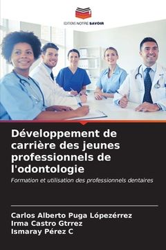 portada Développement de carrière des jeunes professionnels de l'odontologie (en Francés)
