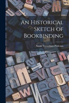 portada An Historical Sketch of Bookbinding (in English)