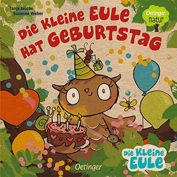 portada Die Kleine Eule hat Geburtstag: Nachhaltig Hergestelltes Öko-Pappbilderbuch für die Kleinsten (Die Kleine Eule und Ihre Freunde) (en Alemán)