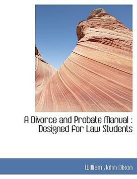 portada a divorce and probate manual: designed for law students (en Inglés)