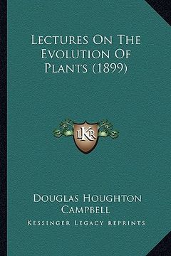 portada lectures on the evolution of plants (1899)