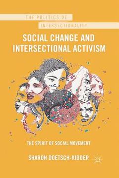 portada Social Change and Intersectional Activism: The Spirit of Social Movement (en Inglés)