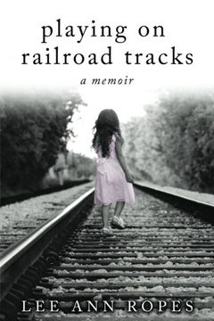 portada Playing On Railroad Tracks: A Memoir