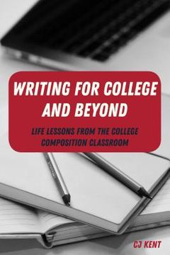 portada Writing for College and Beyond: Life Lessons from the College Composition Classroom (en Inglés)