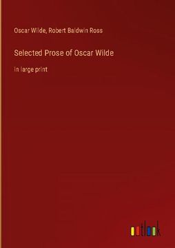portada Selected Prose of Oscar Wilde: in large print (en Inglés)