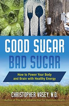 portada Good Sugar, bad Sugar: How to Power Your Body and Brain With Healthy Energy (en Inglés)