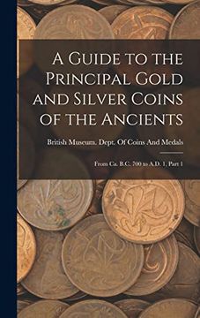 portada A Guide to the Principal Gold and Silver Coins of the Ancients: From ca. B. Co 700 to A. D. 1, Part 1 (in English)