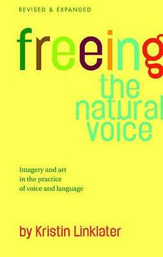 portada freeing the natural voice: imagery and art in the practice of voice and language