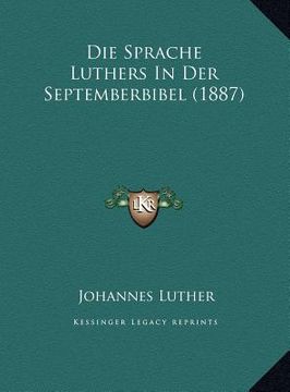 portada Die Sprache Luthers In Der Septemberbibel (1887)