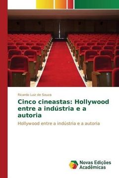 portada Cinco cineastas: Hollywood entre a indústria e a autoria: Hollywood entre a indústria e a autoria
