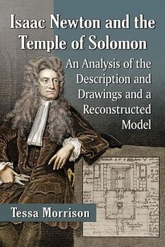 portada Isaac Newton and the Temple of Solomon: An Analysis of the Description and Drawings and a Reconstructed Model (en Inglés)