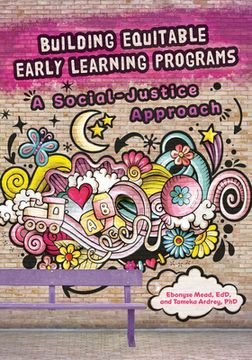 portada Building Equitable Early Learning Programs: A Social-Justice Approach (en Inglés)