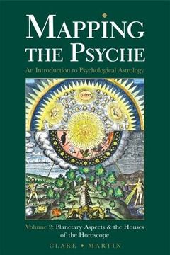 portada Mapping the Psyche Volume 2: Planetary Aspects & the Houses of the Horoscope (en Inglés)