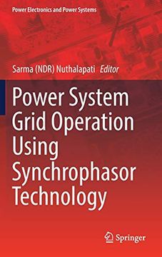 portada Power System Grid Operation Using Synchrophasor Technology Power Electronics and Power Systems (en Inglés)