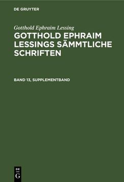 portada Gotthold Ephraim Lessing: Gotthold Ephraim Lessings Sämmtliche Schriften. Band 13, Supplementband (en Alemán)