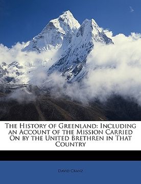 portada the history of greenland: including an account of the mission carried on by the united brethren in that country (en Inglés)