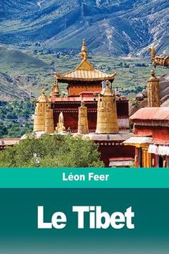 portada Le Tibet: Le pays, le peuple, la religion (en Francés)
