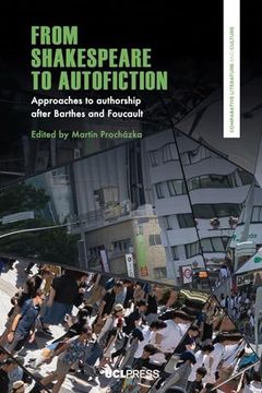 portada From Shakespeare to Autofiction: Approaches to authorship after Barthes and Foucault (en Inglés)