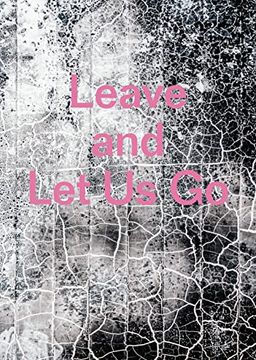portada Leave and Let Us Go (en Inglés)
