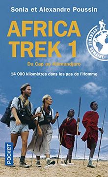 portada Africa Trek: Tome 1, 14 000 Kilomètres Dans les pas de L'Homme du cap au Kilimandjaro (Pocket) (en Francés)