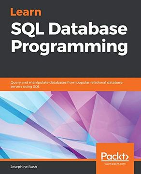 portada Learn sql Database Programming: Query and Manipulate Databases From Popular Relational Database Servers Using sql (en Inglés)