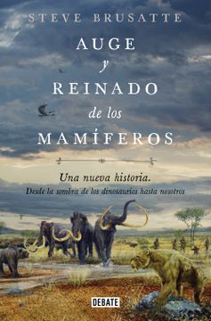 portada Auge y Reinado de los Mamíferos (in Spanish)