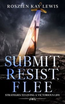 portada Submit, Resist, Flee: Strategies To Living A Victorious Life (in English)