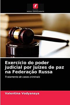 portada Exercício do Poder Judicial por Juízes de paz na Federação Russa: Tratamento de Casos Criminais (en Portugués)
