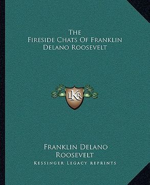 portada the fireside chats of franklin delano roosevelt (en Inglés)