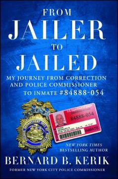 portada From Jailer to Jailed: My Journey From Correction and Police Commissioner to Inmate #84888-054 (en Inglés)