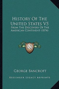 portada history of the united states v5: from the discovery of the american continent (1874)