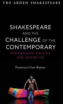 portada Shakespeare and the Challenge of the Contemporary: Performance, Politics and Aesthetics (en Inglés)