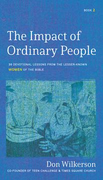 portada The Impact of Ordinary Women in the Bible: 30 Devotional Lessons from the Lesser-Known Women of the Bible (en Inglés)
