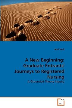 portada a new beginning: graduate entrants' journeys to registered nursing (en Inglés)