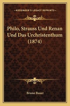 portada Philo, Strauss Und Renan Und Das Urchristenthum (1874) (en Alemán)