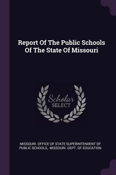 portada Report Of The Public Schools Of The State Of Missouri (en Inglés)