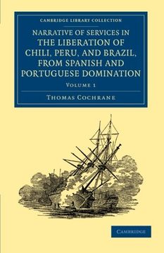 portada Narrative of Services in the Liberation of Chili, Peru, and Brazil, From Spanish and Portuguese Domination 2 Volume Set: Narrative of Services in the. Collection - Naval and Military History) 