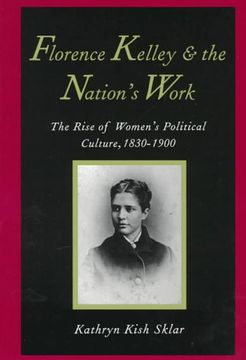 portada Florence Kelley and the Nation's Work: The Rise of Women`S Political Culture, 1830-1900 (in English)