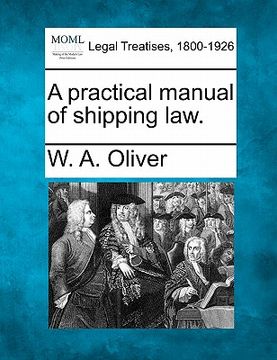 portada a practical manual of shipping law. (in English)