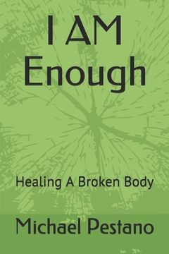 portada I AM Enough: Healing A Broken Body (en Inglés)