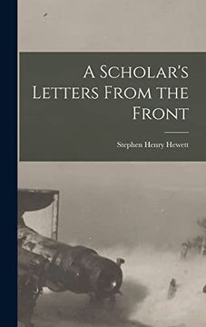 portada A Scholar's Letters From the Front (en Inglés)
