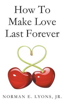 portada How to Make Love Last Forever (in English)