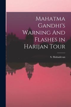 portada Mahatma Gandhi's Warning And Flashes in Harijan Tour (en Inglés)