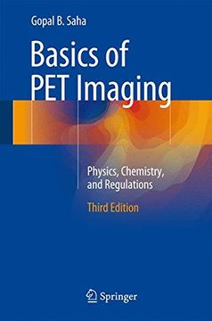 portada Basics of PET Imaging: Physics, Chemistry, and Regulations (en Inglés)