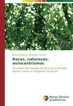 portada Raças, naturezas, eurocentrismos: As visões de Claude Lévi-Strauss e Herbert Baldus sobre os indígenas do Brasil (Portuguese Edition)