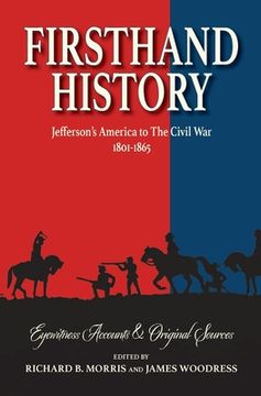 portada Firsthand History: Jefferson's America to The Civil War 1801-1865