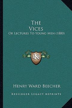 portada the vices: or lectures to young men (1880) (in English)
