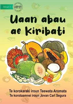 portada The Fruits Of Kiribati - Uaan abau ae Kiribati (Te Kiribati)