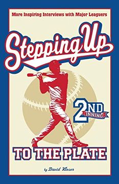 portada Stepping up to the Plate: More Inspiring Interviews With Major Leaguers (en Inglés)