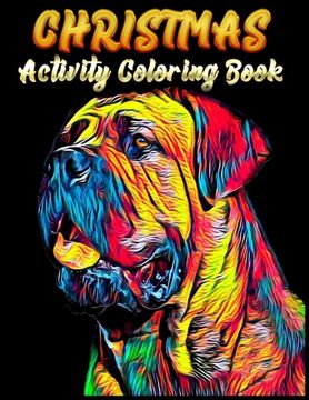 portada CHRISTMAS Activity COLORING BOOK: Awesome 100+ Coloring Animals, Birds, Mandalas, Butterflies, Flowers, Paisley Patterns, Garden Designs, and Amazing